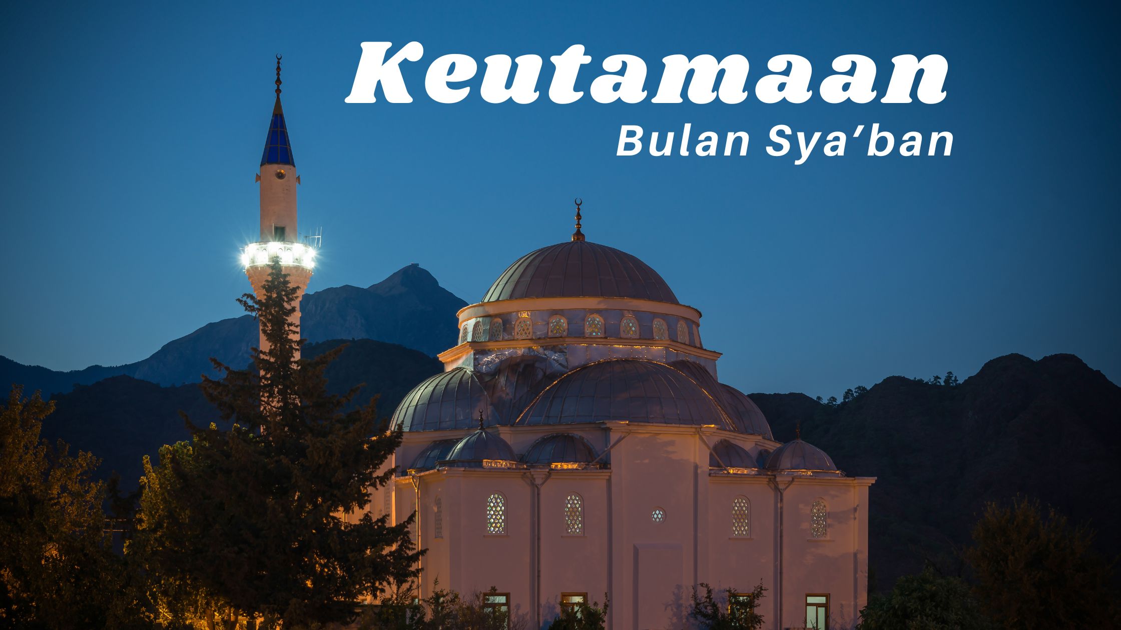 Keutamaan Bulan Sya’ban dalam Islam